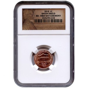2010 P Lincoln Cent Union Shield 1st Day Issue BU NGC