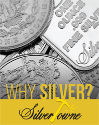 SilverTowne Why Silver Informational Brochure SilverTowne Why Silver Informational Brochure