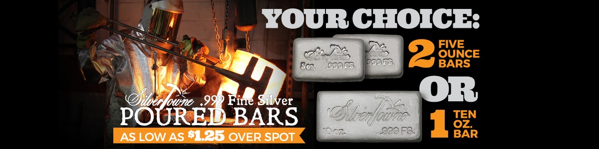 Choice 2pc 5oz OR Single 10oz Poured Silver Bars Deal As Low As $1.25 Over Spot Choice 2pc 5oz OR Single 10oz Poured Silver Bars Deal As Low As $1.25 Over Spot