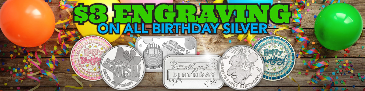 Birthday Themed .999 Fine Silver Bullion Birthday Themed .999 Fine Silver Bullion