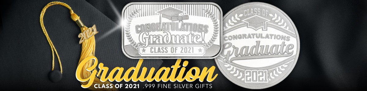 2021 Silver Bars and Rounds for Graduation 2021 Silver Bars and Rounds for Graduation