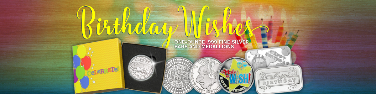 Birthday Themed .999 Fine Silver Bullion Birthday Themed .999 Fine Silver Bullion