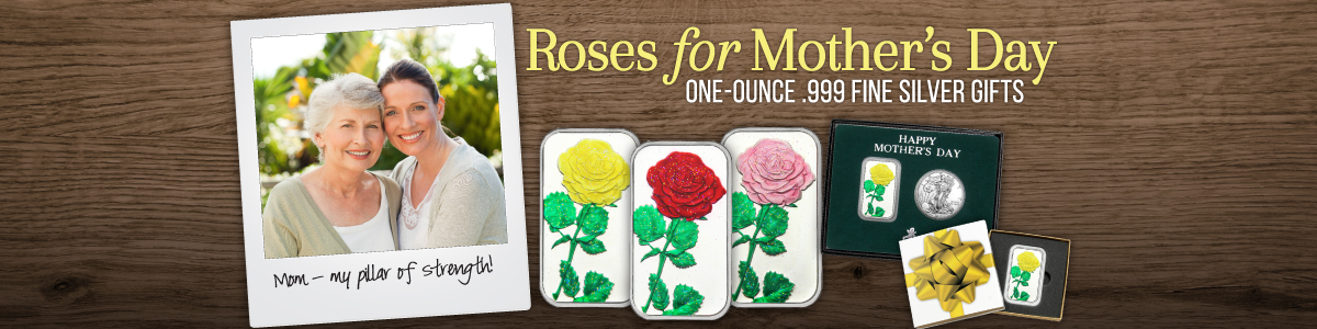 Mother's Day Silver Bullion Gifts Mother's Day Silver Bullion Gifts