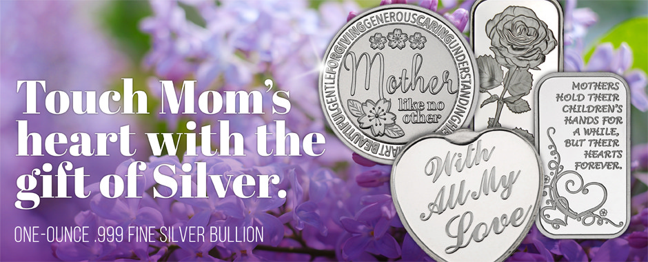 Mother's Day Silver Bullion Gifts Mother's Day Silver Bullion Gifts