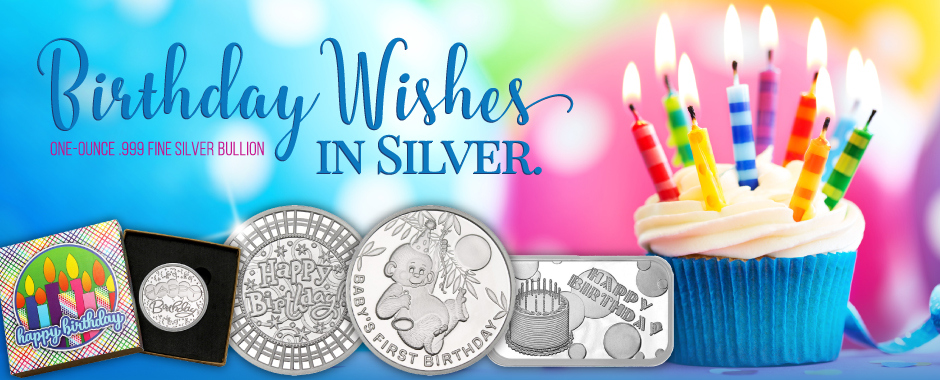 Birthday Themed .999 Fine Silver Bullion Birthday Themed .999 Fine Silver Bullion
