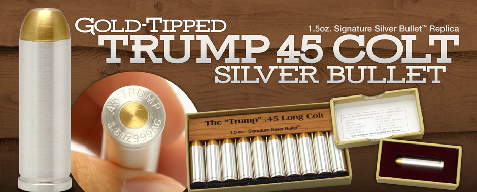 Trump Gold Tipped .45 Caliber Silver Bullet .999 Fine Silver Bullion Trump Gold Tipped .45 Caliber Silver Bullet .999 Fine Silver Bullion