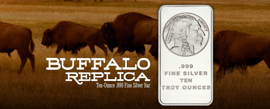 10 Ounce Buffalo Replica Silver Bars 10 Ounce Buffalo Replica Silver Bars