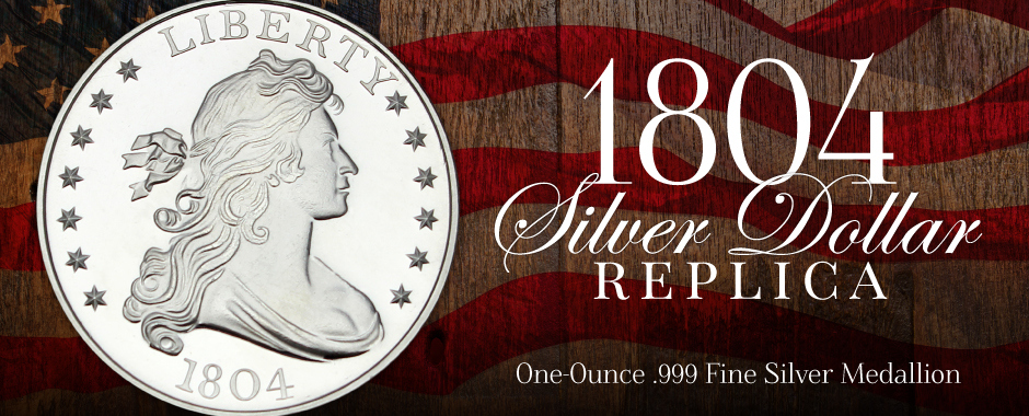 1804 Dollar Replica 1 Ounce Silver Medallions 1804 Dollar Replica 1 Ounce Silver Medallions