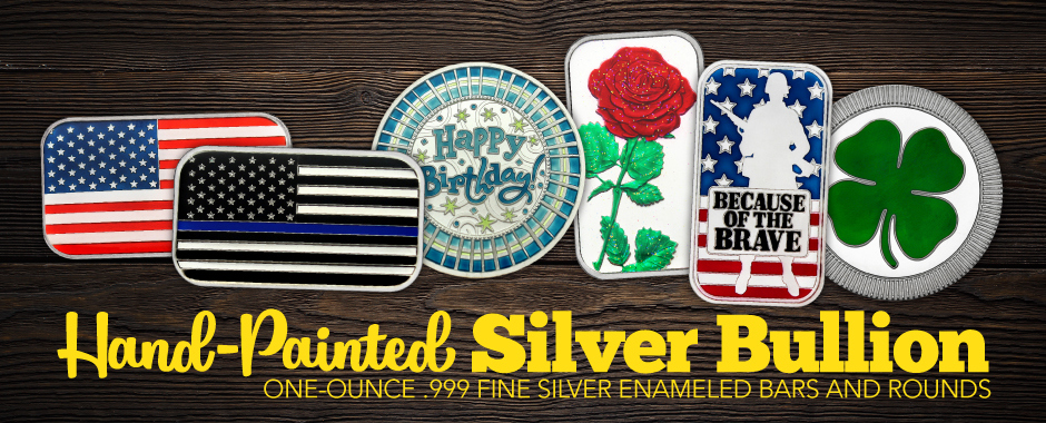 All Hand Enameled Painted Silver Bullion Bars and Rounds All Hand Enameled Painted Silver Bullion Bars and Rounds