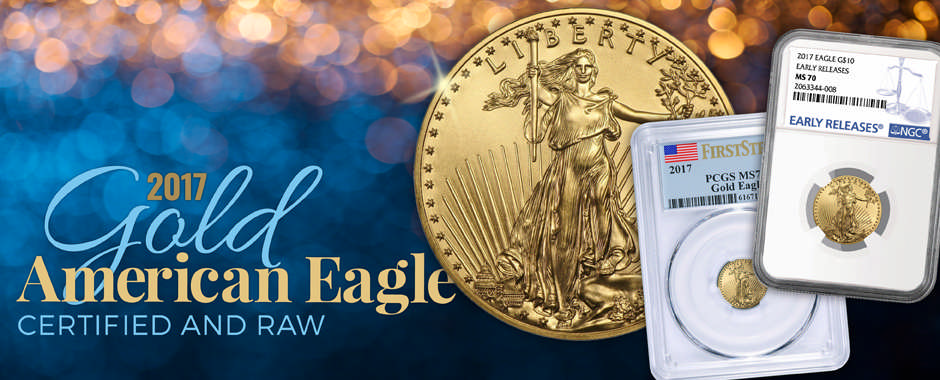 2017 Gold American Eagles | GAEs Certified and RAW 2017 Gold American Eagles | GAEs Certified and RAW