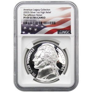 (2023) Jefferson Nickel American Legacy Collection 1oz Silver High Relief PF69 UC NGC Flag Label (2023) Jefferson Nickel American Legacy Collection 1oz Silver High Relief PF69 UC NGC Flag Label