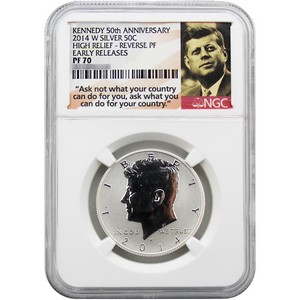 2014-W 50th Anniversary Kennedy Half Dollar Silver High Relief PF70 Early Release NGC White Core Ask Not Label 2014-W 50th Anniversary Kennedy Half Dollar Silver High Relief PF70 Early Release NGC White Core Ask Not Label