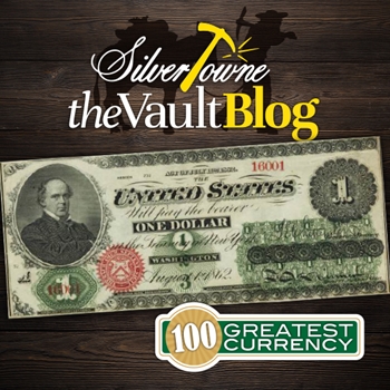 100 Greatest American Currency Notes Series: Early "Greenback" Issue $1 Legal Tender Note, Acts of 1862 and 1863 100 Greatest American Currency Notes Series: Early "Greenback" Issue $1 Legal Tender Note, Acts of 1862 and 1863