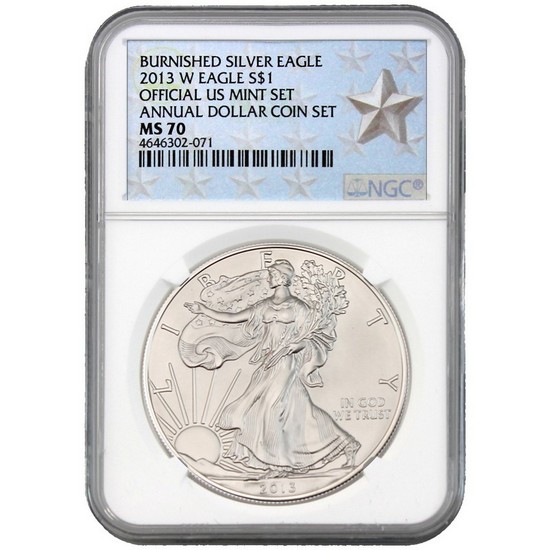 2013 W Burnished American Silver Eagle from the Annual Dollar Set MS70 NGC Silver Star Label
