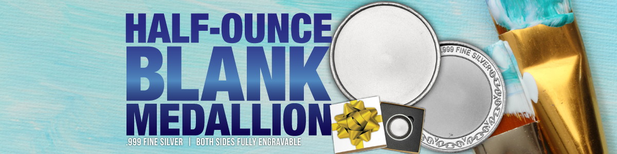 NEW! Half Ounce Blank Rounds - Engravable BOTH Sides! NEW! Half Ounce Blank Rounds - Engravable BOTH Sides!