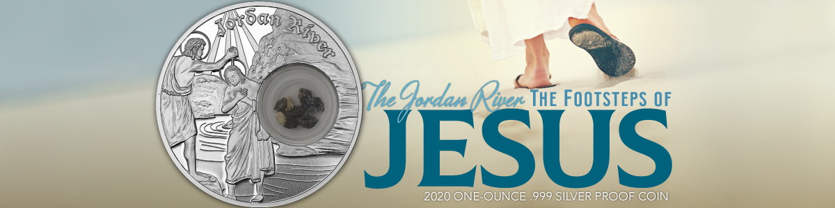 Footsteps of Jesus Silver Coin Series: 3rd Release: Jordan River Footsteps of Jesus Silver Coin Series: 3rd Release: Jordan River