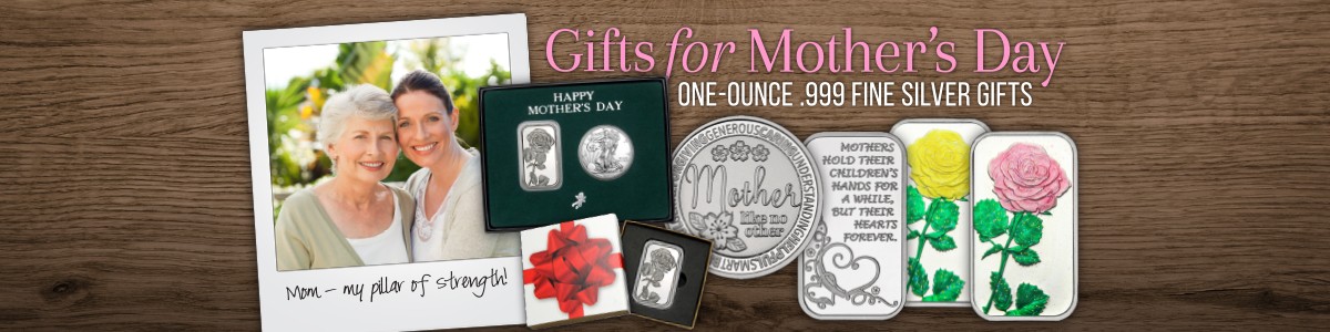 Mother's Day Silver Bullion Gifts Mother's Day Silver Bullion Gifts