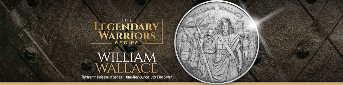 William Wallace: 13th Release Legendary Warriors Silver Bullion Series