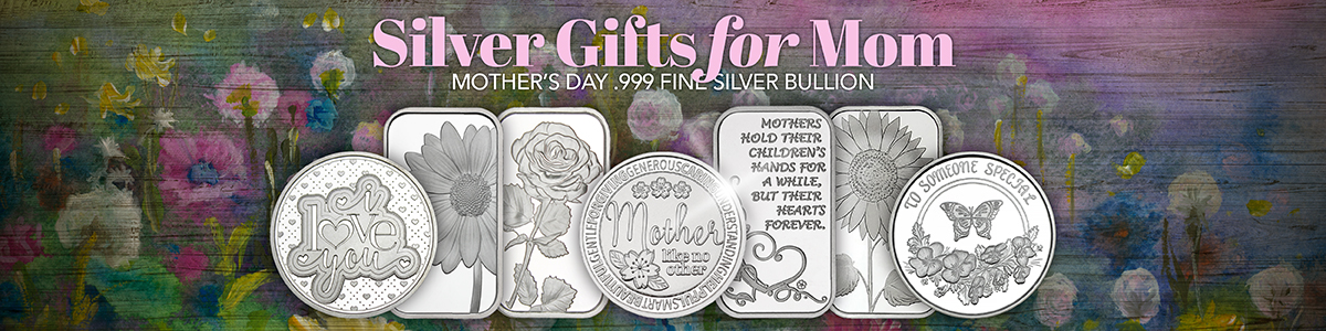 Mother's Day .999 Fine Silver Bullion