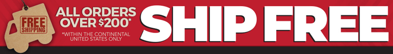 Free Shipping on Orders Over $200 to Continental United States Address